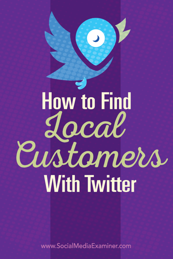 Kuinka löytää paikallisia asiakkaita Twitterin avulla: Sosiaalisen median tutkija