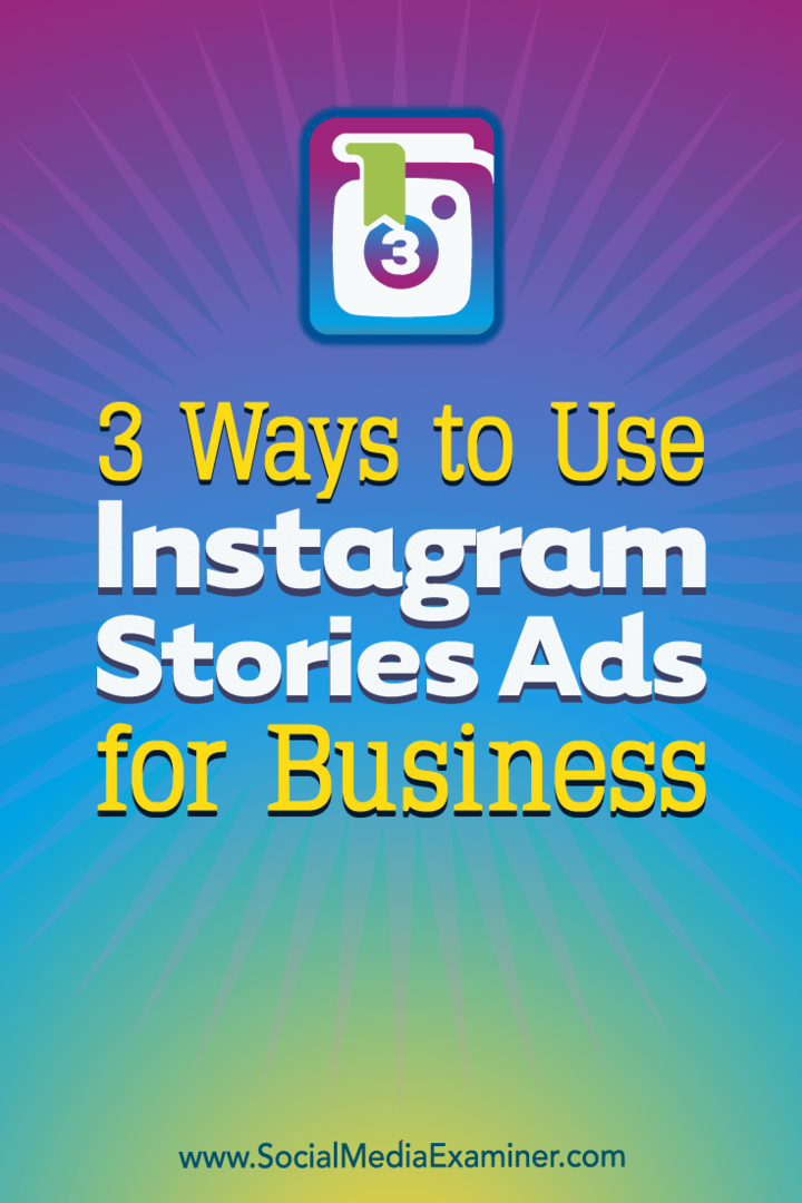 Ana Gotterin 3 tapaa käyttää Instagram-tarinoita yrityksille Social Media Examiner -sivustolla.