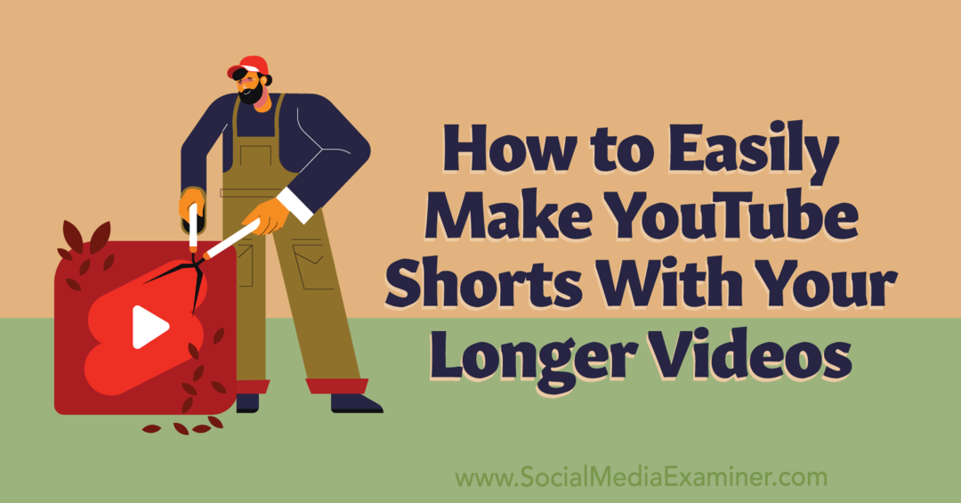 Kuinka tehdä YouTube-shortseja helposti pidemmillä videoillasi: Social Media Examiner