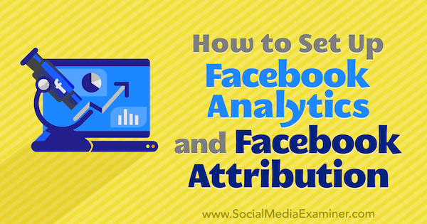 Lynsey Fraserin Facebook Analyticsin ja Facebook-attribuution määrittäminen sosiaalisen median tutkijalle.