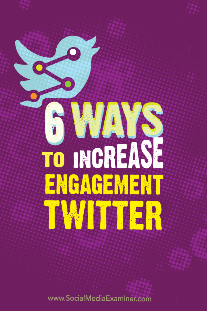 6 tapaa lisätä Twitter-sitoutumista: Sosiaalisen median tutkija