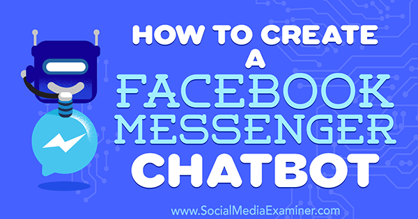 Kuinka luoda Facebook Messenger Chatbot Sally Hendrickin sosiaalisen median tutkijasta.