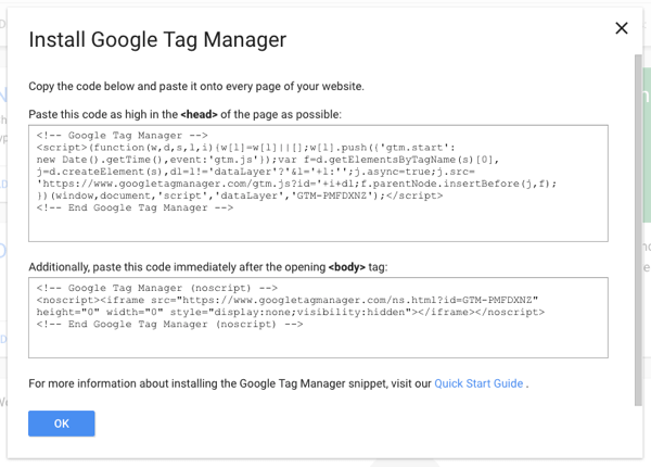 Kopioi yksi osa Tag Manager -komentosarjaa sivustollesi ja voit sitten lisätä kaikki muut tagit Google Tag Managerin kautta.