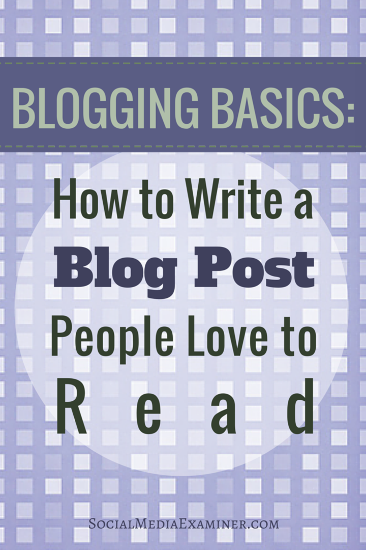 Blogin perustiedot: Kuinka kirjoittaa blogiviestejä, joita ihmiset rakastavat lukea: Sosiaalisen median tutkija