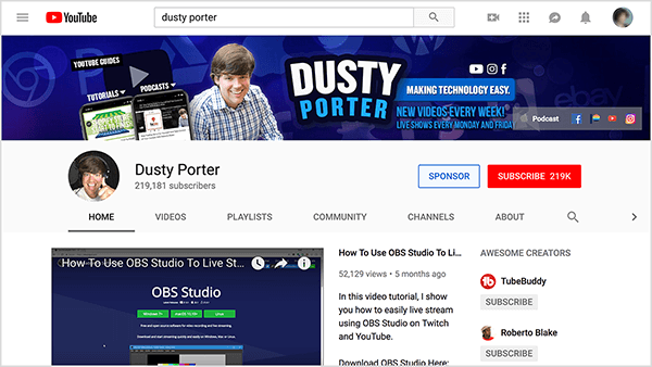 Dusty Porterin YouTube-kanavalla on kuva Dustystä hartioista ylöspäin ja hänen nimensä. Sinisenä pyöristetyssä suorakulmiossa teksti "Making Technology Easy" näkyy valkoisena. Kanavan kansikuva jakaa myös videonsa julkaisuaikataulun. Kansivideo on OBS Studion käyttäminen suoratoistona.