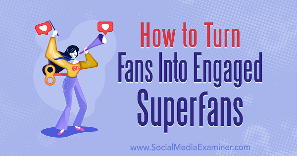 Opi parantamaan yrityksesi fanien sitoutumista sosiaalisessa mediassa.