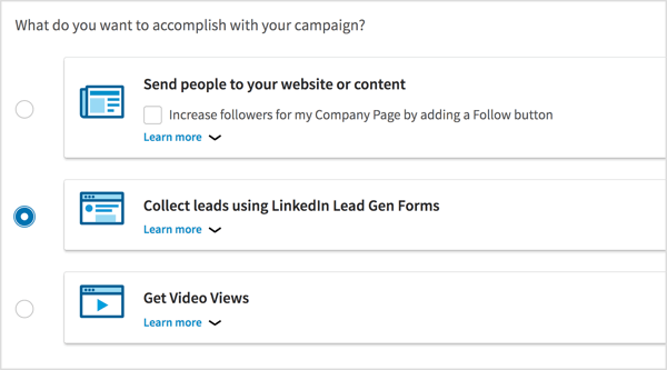 Valitse kampanjan tavoitteeksi Kerää liidejä LinkedIn Lead Gen Forms -lomakkeiden avulla.