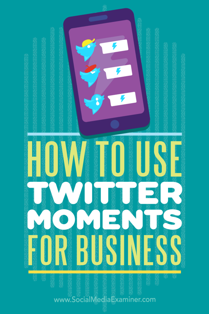 Kuinka käyttää Twitter Moments for Business -palvelua: Sosiaalisen median tutkija