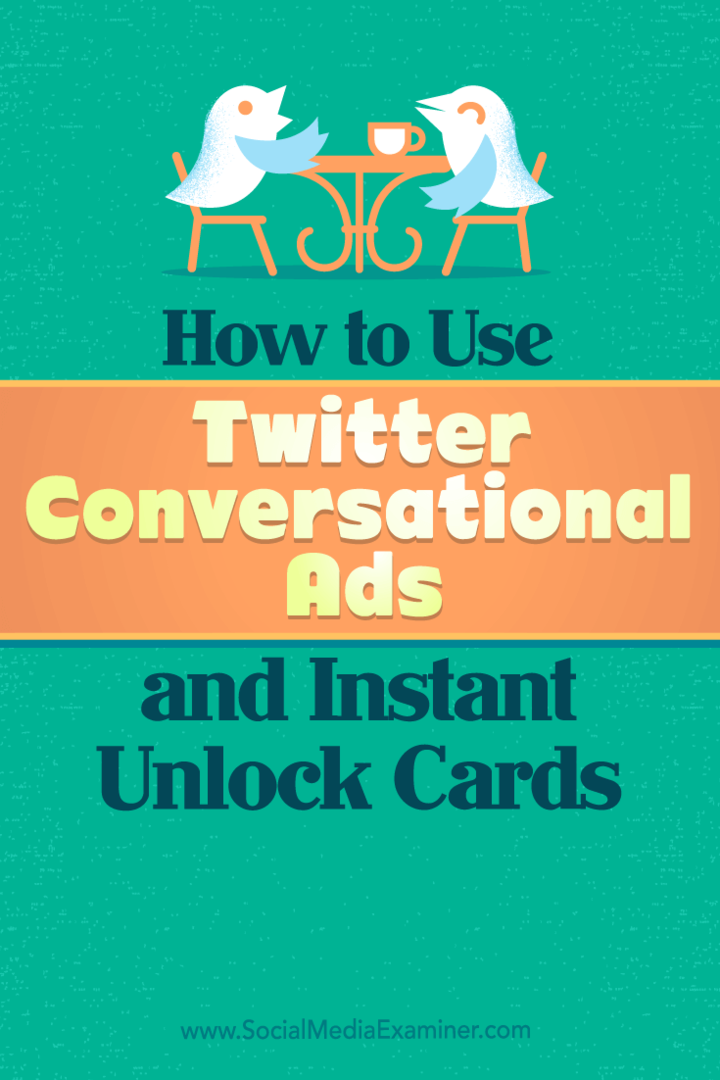 Kuinka käyttää Twitter-keskustelumainoksia ja pikalukituskortteja: Sosiaalisen median tutkija