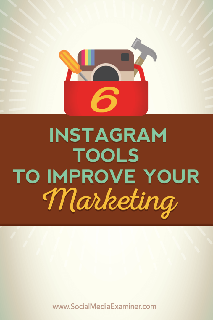 6 Instagram-työkalua markkinoinnin parantamiseen: sosiaalisen median tutkija