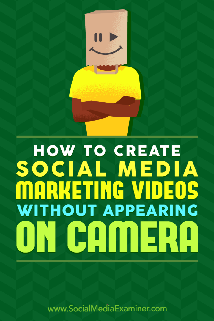 Kuinka luoda sosiaalisen median markkinointivideoita näkymättä kamerassa: Sosiaalisen median tutkija