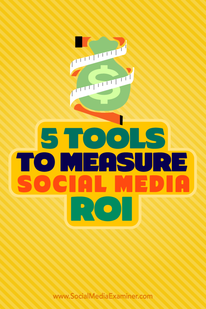 Vinkkejä viidestä työkalusta, joita voit käyttää sosiaalisen median sijoitetun pääoman tuottoprosentin mittaamiseen.
