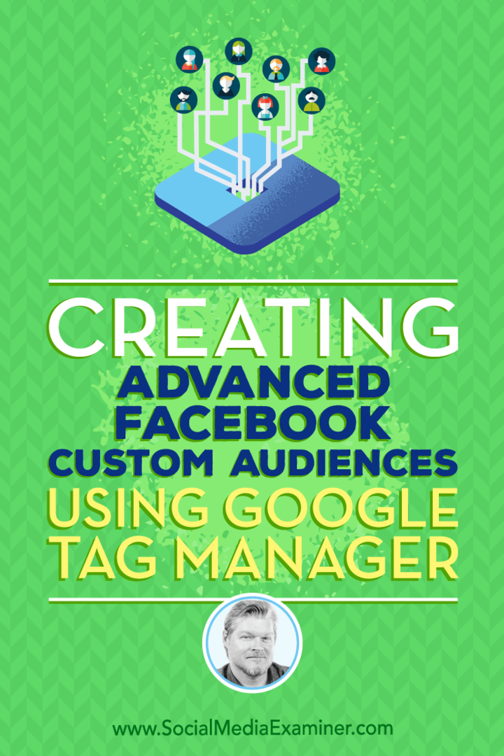 Edistyneiden Facebook-mukautettujen yleisöjen luominen Google Tag Managerin avulla: Social Media Examiner