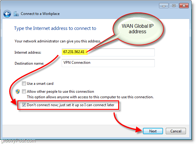 kirjoita wan- tai globaali IP-osoitteesi ja älä sitten muodosta yhteyttä nyt, aseta se vain, jotta voin muodostaa yhteyden myöhemmin Windows 7: ssä