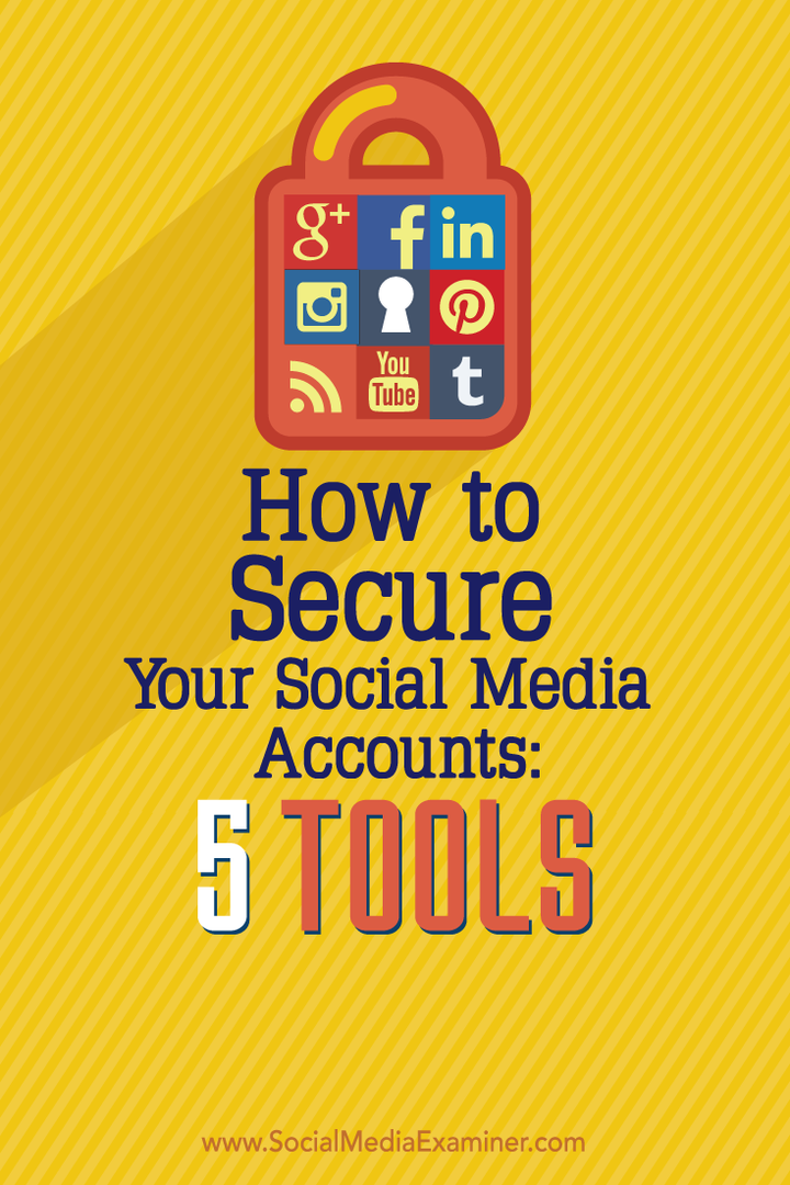 Sosiaalisen median tilien suojaaminen: 5 työkalua: Sosiaalisen median tutkija