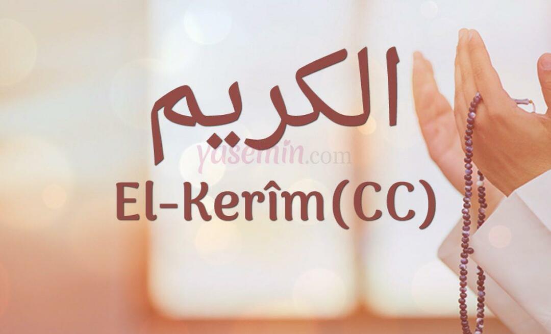 Mitä al-Karim (c.c) tarkoittaa? Mitkä ovat nimen Al-Karim hyveet? Esmaul Husna Al-Karim...