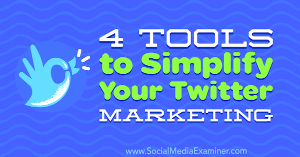 4 työkalua Twitter-markkinoinnin yksinkertaistamiseksi, Garrett Mehrguth sosiaalisen median tutkijasta.