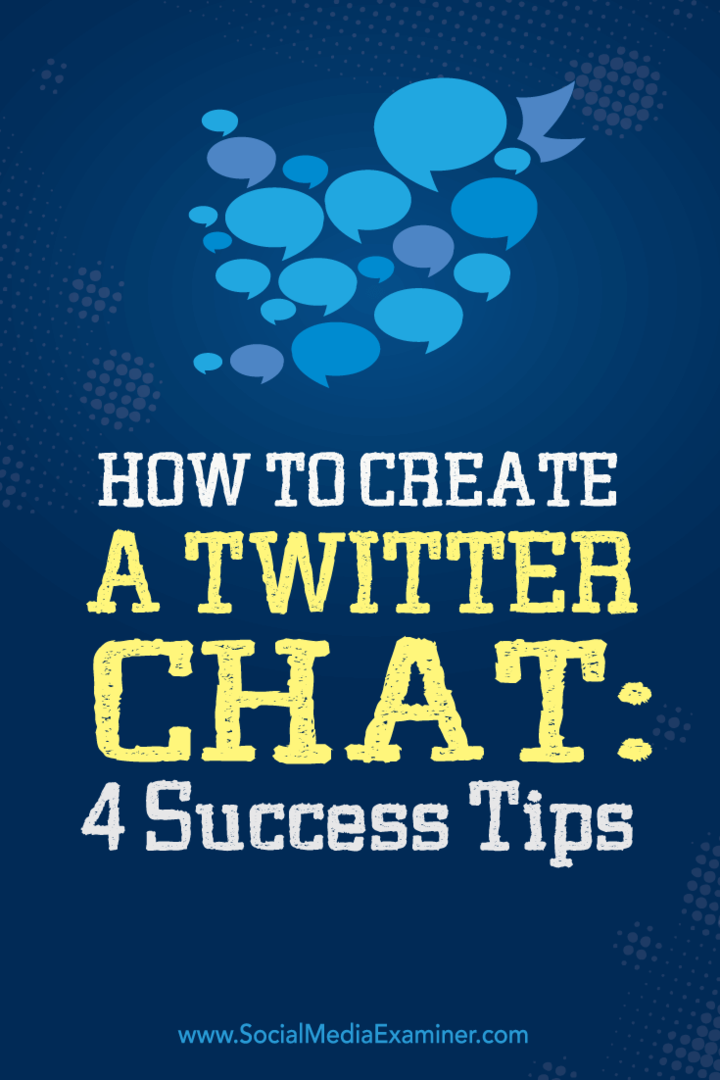 Kuinka luoda Twitter-chat: 4 menestysvinkkiä: Sosiaalisen median tutkija