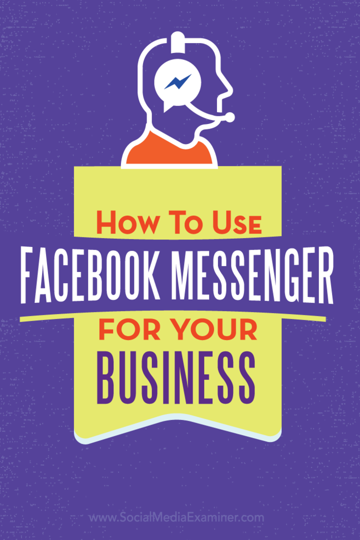 Kuinka käyttää Facebook Messengeriä yrityksellesi: Sosiaalisen median tutkija