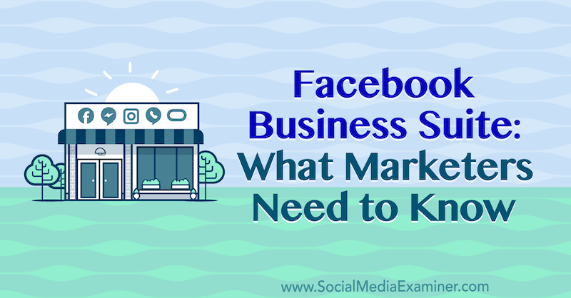 Naomi Nakashima Facebook Business Suite: Mitä markkinoijien on tiedettävä sosiaalisen median tutkijasta.