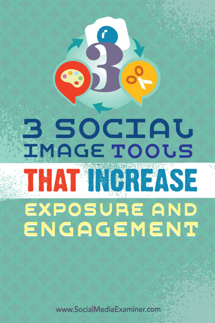 3 Sosiaalisen kuvan työkalua, jotka lisäävät altistumista ja sitoutumista: Sosiaalisen median tutkija