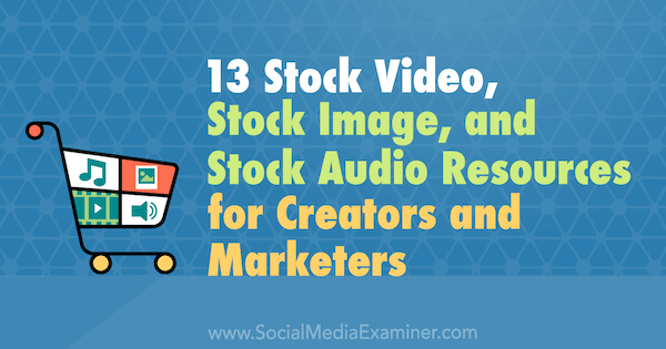 13 Valerie Morrisin julkaisema Stock Video, Stock Image ja Stock Audio Resources tekijöille ja markkinoijille sosiaalisen median tutkijalla.