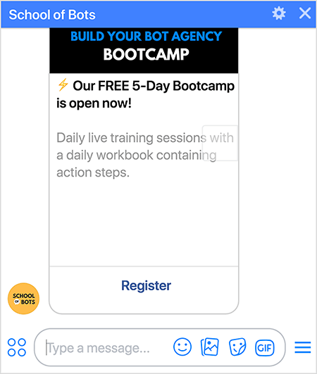 Tämä on kuvakaappaus School of Bots Messenger -robotista, joka näyttää rekisteröintivaihtoehdon Build Your Bot Agency Bootcampille. Tekstissä lukee "ILMAINEN 5 päivän Bootcamp on avoinna nyt! Päivittäiset suorat harjoitukset, joissa on päivittäinen työvaihe, joka sisältää toimintavaiheet. " Rekisteröintikortin alaosassa on rekisterilinkki. Natasha Takahashi sanoo, että botin käyttö ihmisten rekisteröimiseksi käynnistysleirille auttoi kasvattamaan School of Bots -botin tilaajaluetteloa.