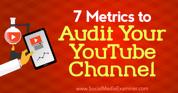 7 Metrics to Audit Your YouTube Channel - Jeremy Vest sosiaalisen median tutkijasta.