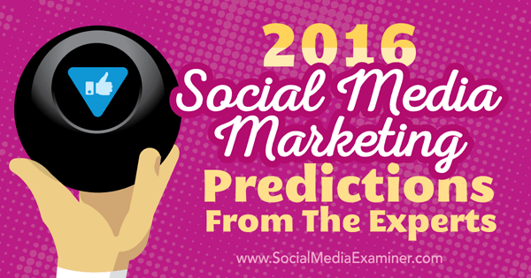 Vuoden 2016 sosiaalisen median markkinoinnin ennusteet