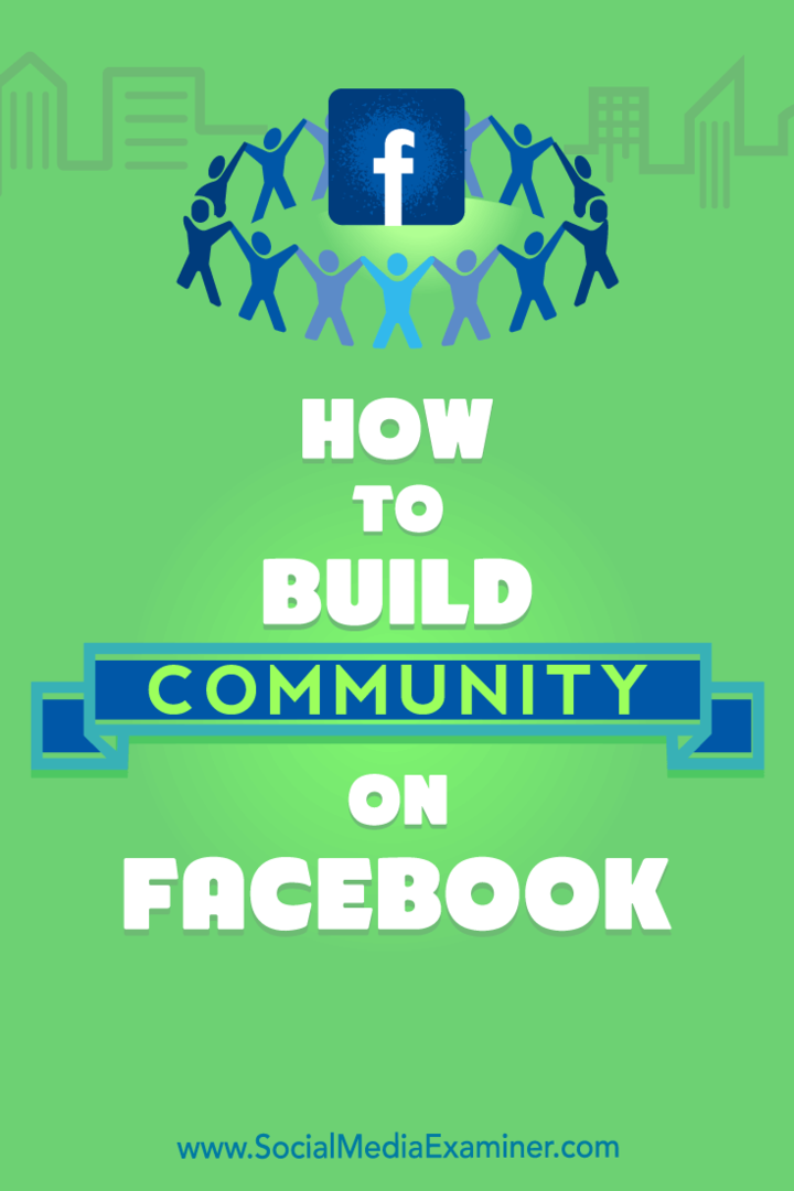 Kuinka rakentaa yhteisöä Facebookissa: Sosiaalisen median tutkija