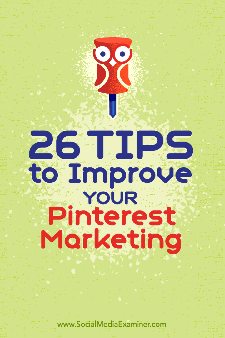 Vinkkejä 26 tapaan parantaa markkinointia Pinterestissä.