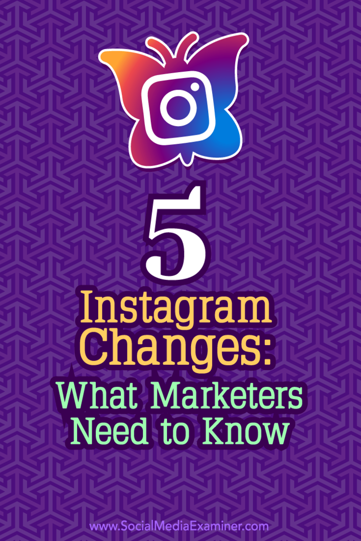 5 Instagram-muutosta: Mitä markkinoijien on tiedettävä: sosiaalisen median tutkija