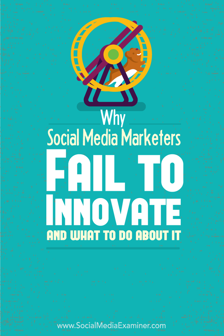 Miksi sosiaalisen median markkinoijat eivät kykene innovoimaan ja mitä tehdä siinä: Sosiaalisen median tutkija