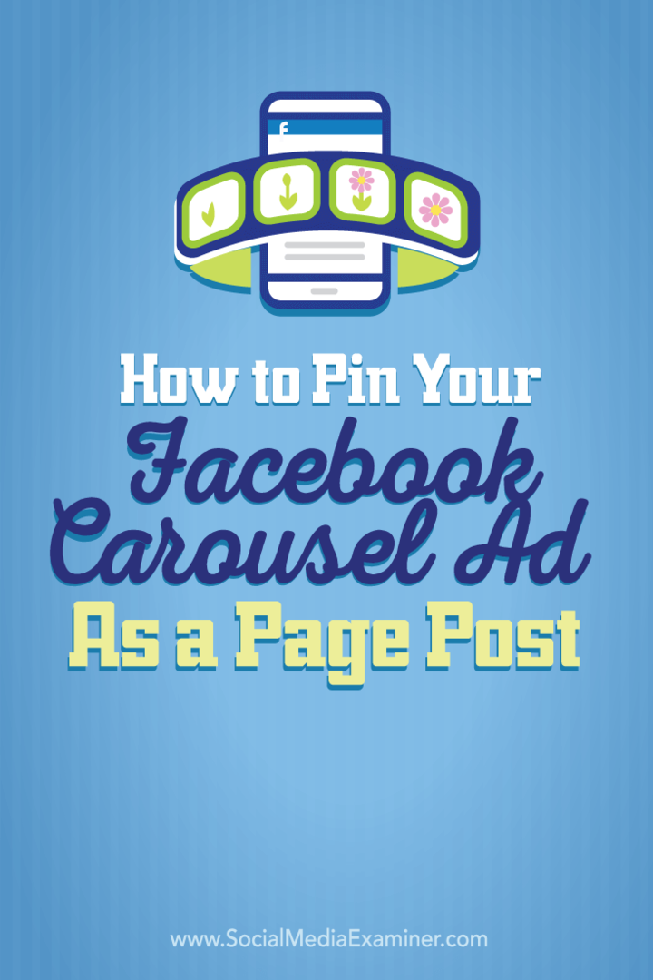Kuinka kiinnittää Facebook-karusellimainos sivupostiksi: Sosiaalisen median tutkija