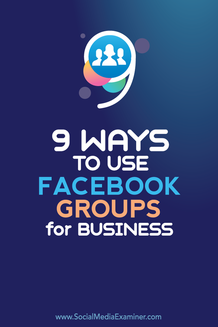 yhdeksän tapaa käyttää Facebook-ryhmiä yritystoimintaan