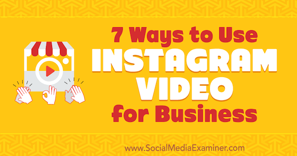 Victor Blascon 7 tapaa käyttää Instagram Video for Business -palvelua sosiaalisen median tutkijalla.