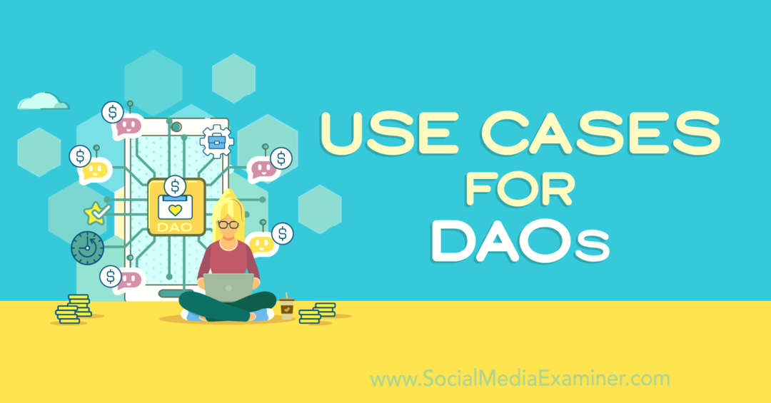 Käyttötapaukset DAOs-Social Media Examinerille