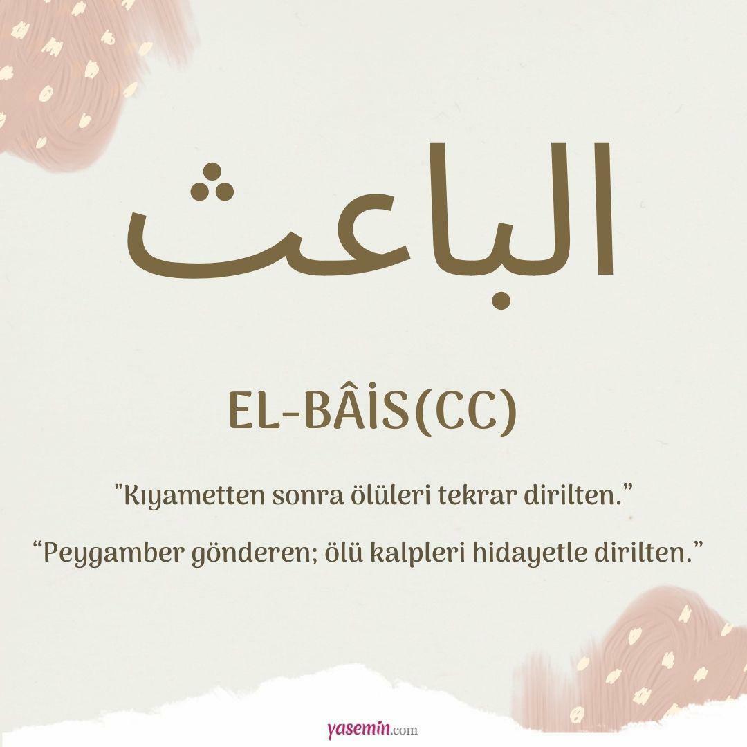Mitä El-Bais (cc) Esma-ul Husnasta tarkoittaa? Mitkä ovat sen hyveet?