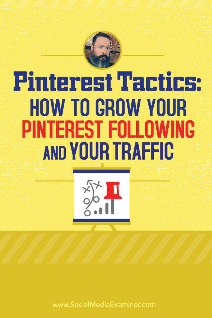 Pinterest-taktiikat: Kuinka kasvattaa Pinterest-seurantaa ja liikennettä: Sosiaalisen median tutkija