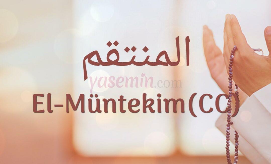 Mitä al-Muntekim (c.c) tarkoittaa? Mitkä ovat al-Muntakimin (c.c) hyveet?