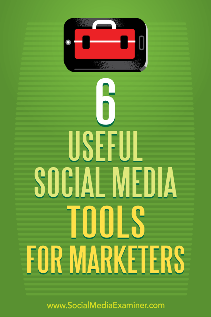 6 hyödyllistä sosiaalisen median työkalua markkinoijille: sosiaalisen median tutkija