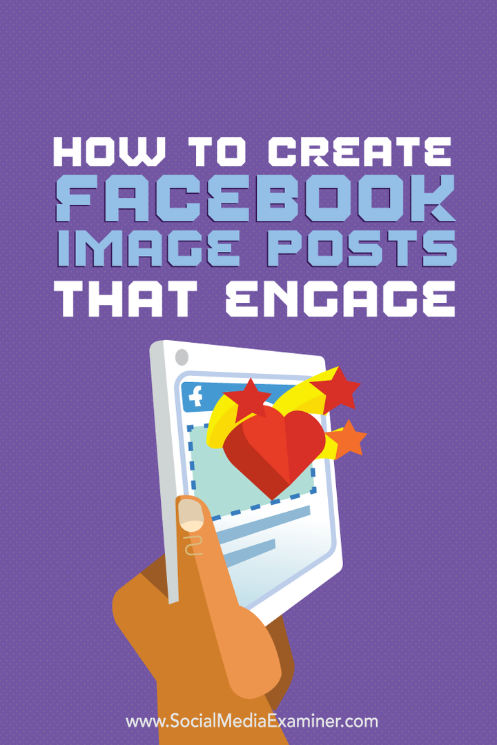 Kuinka luoda Facebook-kuvaviestejä, jotka sitoutuvat: sosiaalisen median tutkija