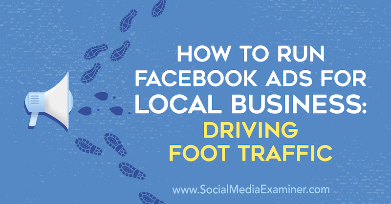 Paikallisyritysten Facebook-mainosten näyttäminen: Paul Ramondon sosiaalisen median tutkijan jalankulkuliikenteen ohjaaminen.