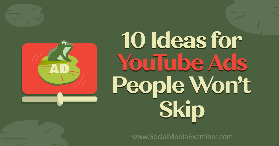 Anna Sonnenbergin 10 ideaa YouTube -mainoksille, joita ihmiset eivät ohita sosiaalisen median tutkijalla.