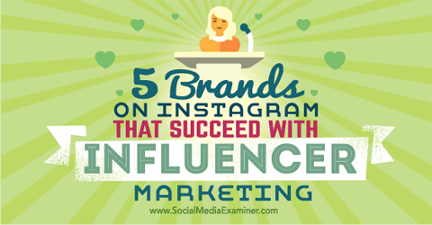 viisi brändiä menestyi instagram-vaikuttajien markkinoinnissa