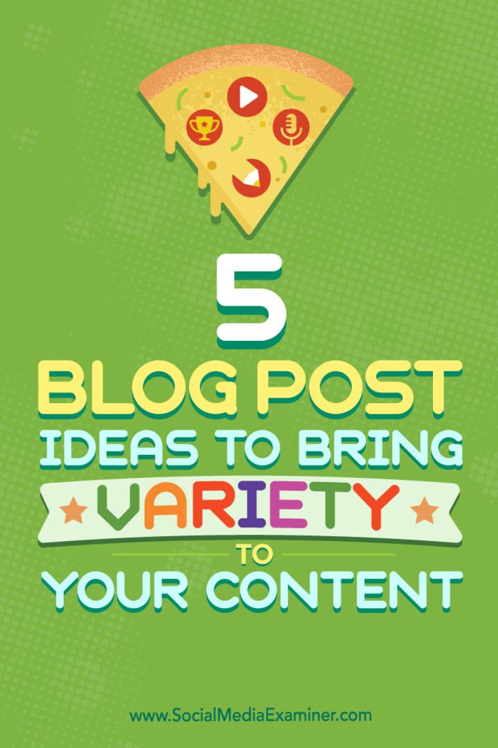 Vinkkejä viiden tyyppisiin blogiteksteihin, joita voit käyttää sisältöseoksen parantamiseen.
