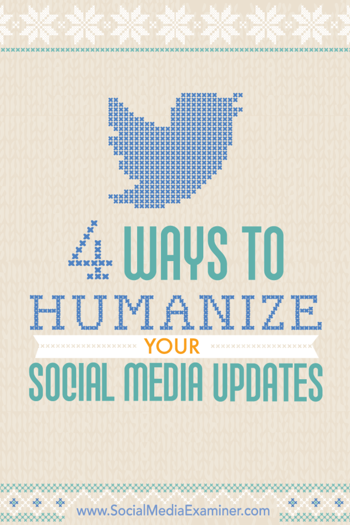 Vinkkejä neljään tapaan humanisoida sosiaalisen median sitoutumisesi.