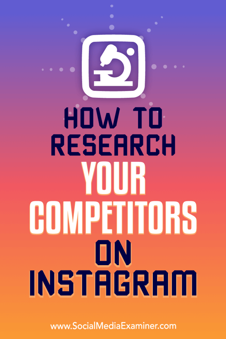 Kuinka tutkia kilpailijoitasi Instagramissa: Social Media Examiner