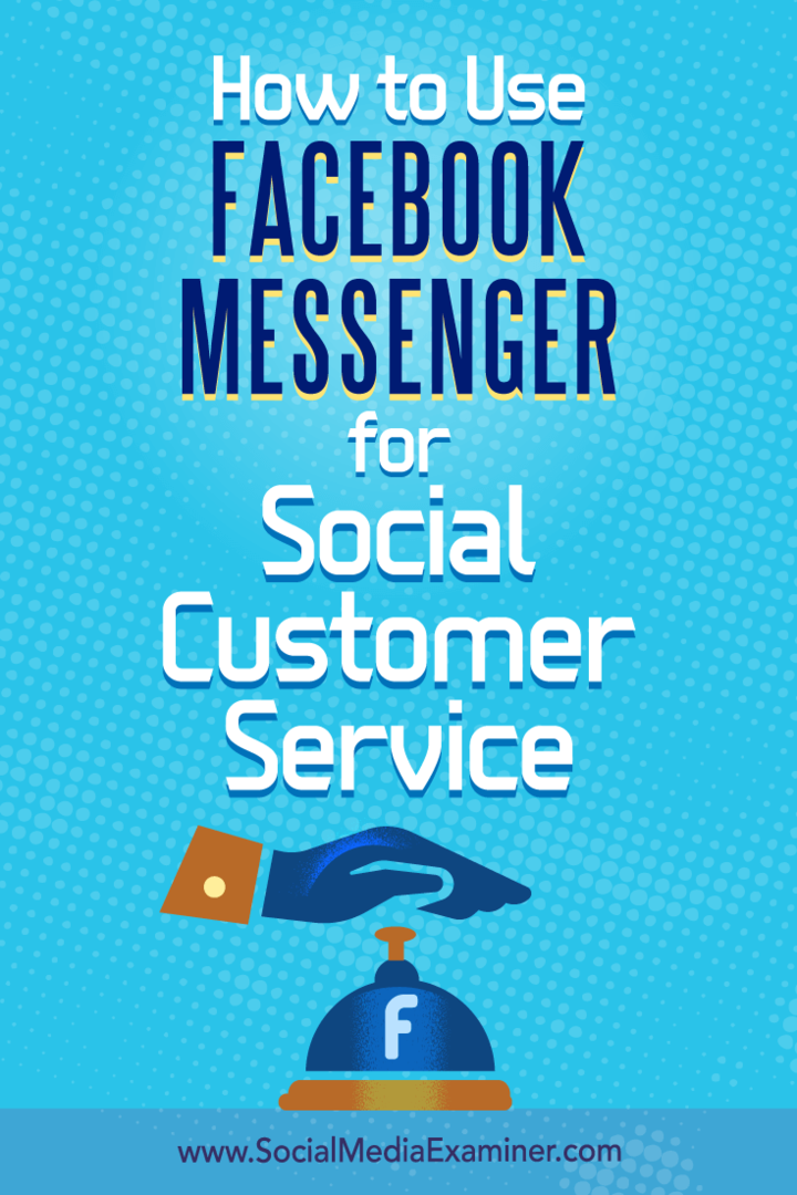 Kuinka käyttää Facebook Messengeria sosiaaliseen asiakaspalveluun: Sosiaalisen median tutkija