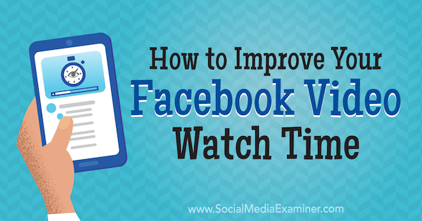 Kuinka parantaa Facebook-videon katseluaikaa, kirjoittanut Paul Ramondo sosiaalisen median tutkijasta.